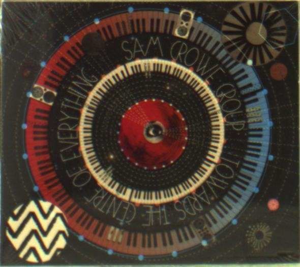 CD CROWE, SAM - TOWARDS THE CENTER OF EVERYTHING