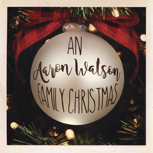 CD WATSON, AARON - AN AARON WATSON FAMILY CHRISTMAS