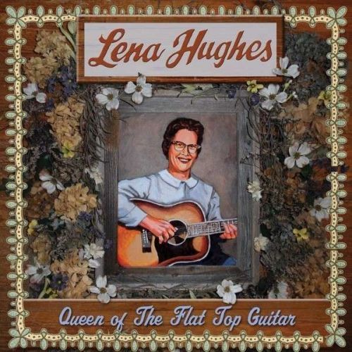 Vinyl HUGHES, LENA - QUEEN OF THE FLAT TOP GUITAR