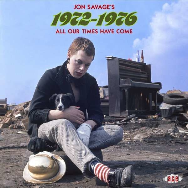 CD SAVAGE, JON .=V/A=. - JON SAVAGE'S 1972-1976 - ALL OUR TIMES HAVE COME