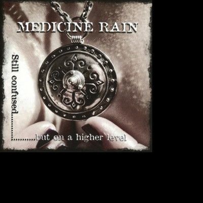 CD MEDICINE RAIN - STILL CONFUSED BUT ON A HIGHER LEVEL