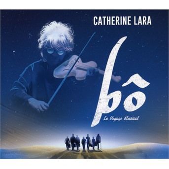 CD LARA, CATHERINE - BO, LE VOYAGE MUSICAL