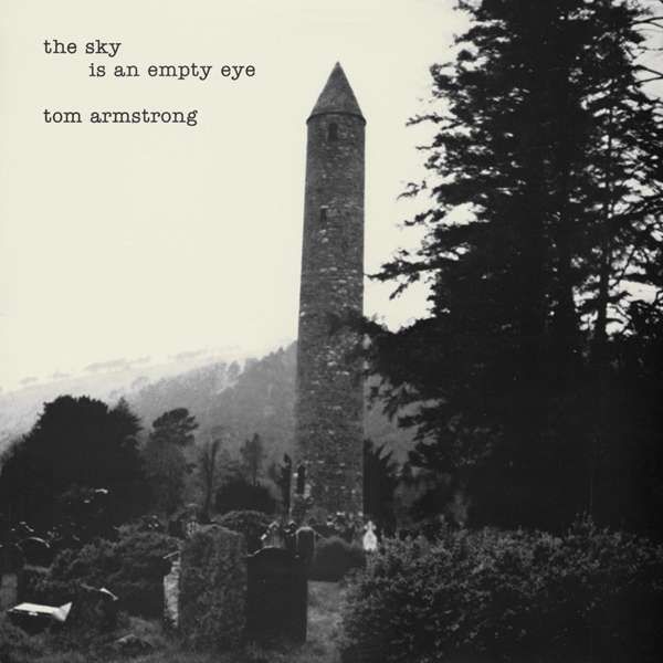 CD ARMSTRONG, TOM - SKY IS AN EMPTY EYE