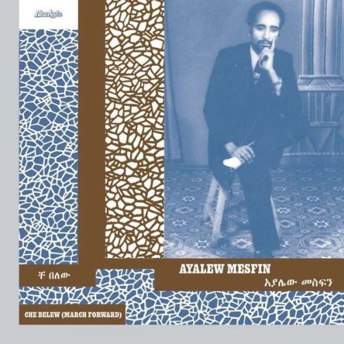 CD MESFIN, AYALEW - CHE BELEW (MARCH FORWARD)