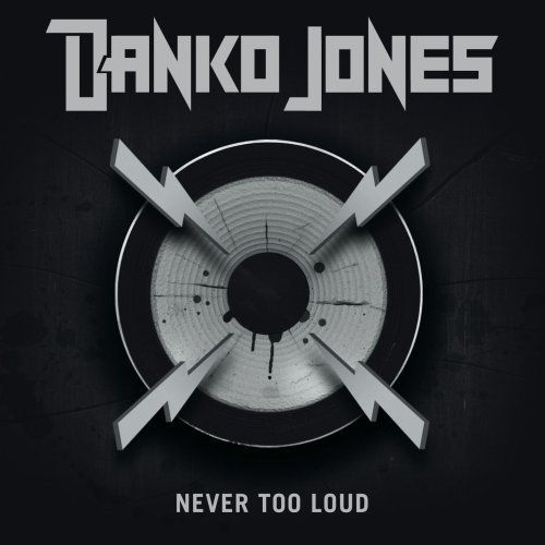 CD DANKO JONES - NEVER TOO LOUD