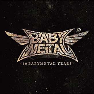 BABYMETAL - CD 10 BABYMETAL YEARS