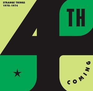 CD FOURTH COMING (4TH COMING - STRANGE THINGS: THE COMPLETE WORKS 1970-1974