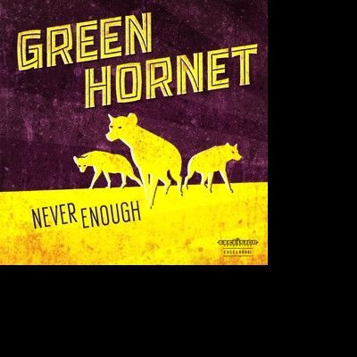 CD GREEN HORNET - NEVER ENOUGH