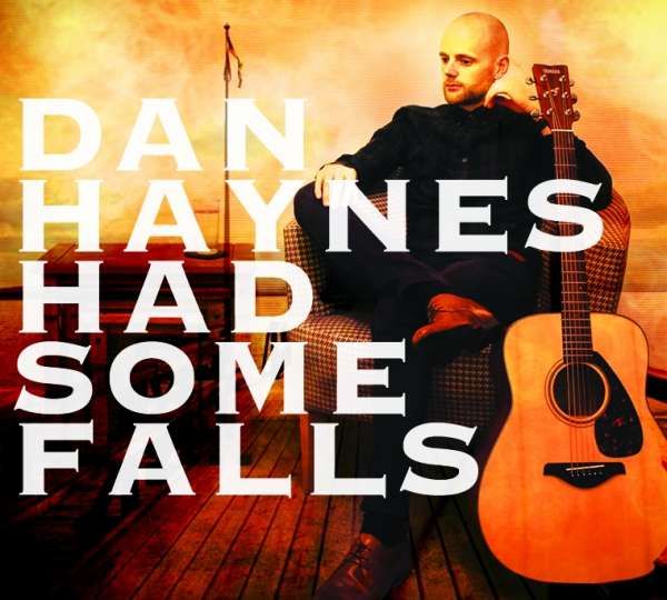 CD HAYNES, DAN - HAD SOME FALLS