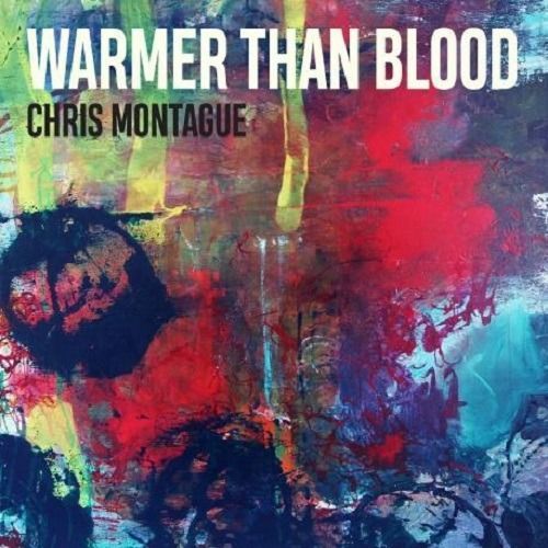 Vinyl MONTAGUE, CHRIS - WARMER THAN BLOOD