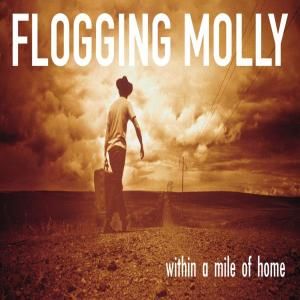 CD FLOGGING MOLLY - WITHIN A MILE FROM HOME