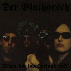 CD DER BLUTHARSCH - WHEN DID WONDERLAND END