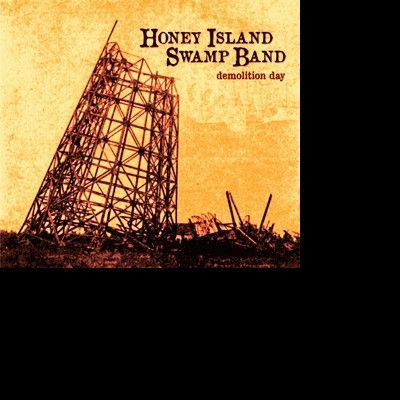 CD HONEY ISLAND SWAMP BAND - DEMOLITION DAY