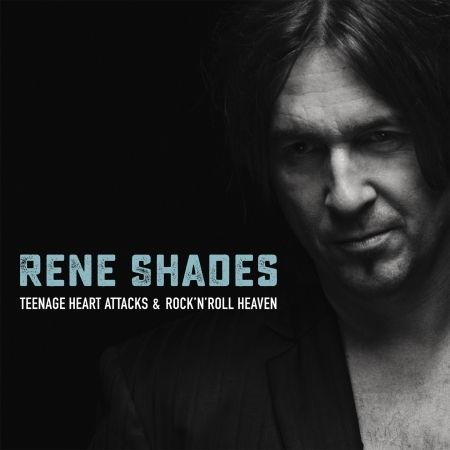 CD SHADES, RENE - TEENAGE HEART ATTACKS & ROCK'N'ROLL HEAVEN