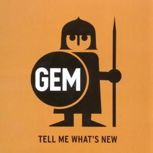 CD GEM - TELL ME WHAT'S NEW