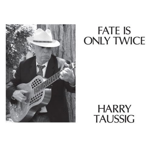 CD TAUSSIG, HARRY - FATE IS ONLY TWICE
