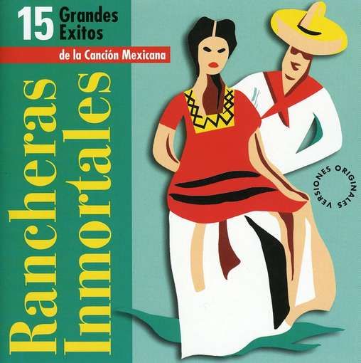 CD RANCHERAS INMORTALES - 15 GRANDES EXITOS DE LA