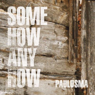 CD PAULUSMA - SOMEHOW ANYHOW