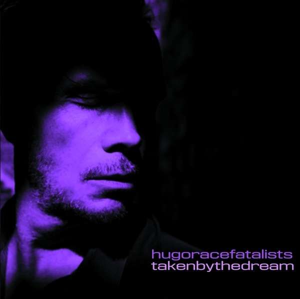 Vinyl HUGO RACE FATALISTS - TAKEN BY THE DREAM