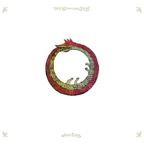 CD ZORN, JOHN - HEN TO PAN