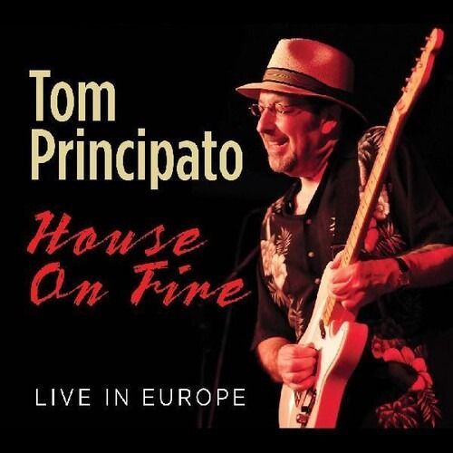 CD PRINCIPATO, TOM - HOUSE ON FIRE LIVE IN EUROPE