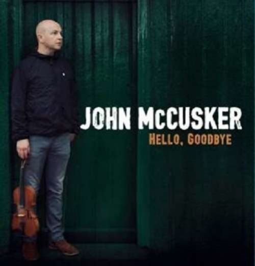 Hello, Goodbye (John McCusker) (CD / Album)
