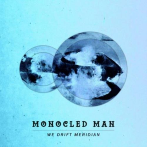 We Drift Meridian (Monocled Man) (CD / Album)