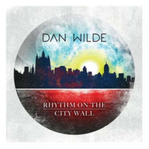 Rhythm On the City Wall (Dan Wilde) (CD / Album)