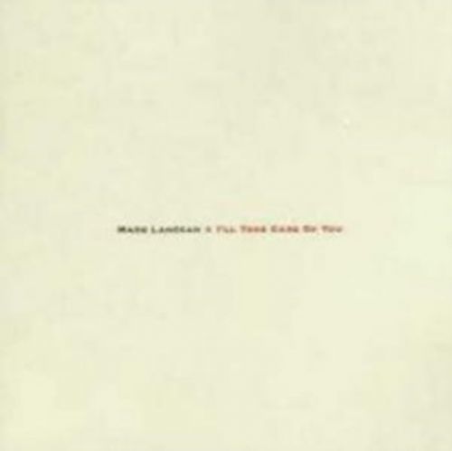I'll Take Care of You (Mark Lanegan) (CD / Album)