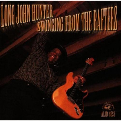 Swinging From The Rafters (Long John Hunter) (CD / Album)