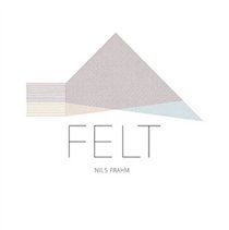 Felt (Nils Frahm) (Vinyl / 12