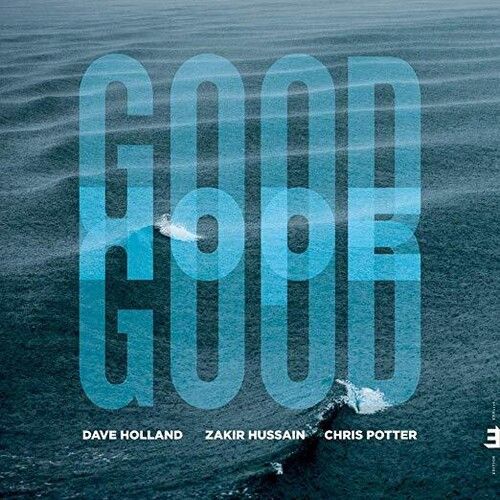 Good Hope (Dave Holland, Zakir Hussain & Chris Potter) (CD / Album)