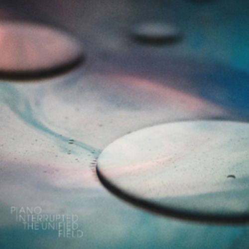 The Unified Field (Piano Interrupted) (CD / Album)