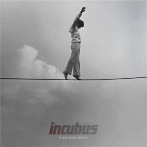 If Not Now, When? (Incubus) (CD / Album)