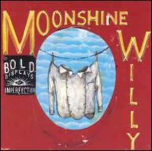Bold Displays of Imperfection (Moonshine Willy) (CD)