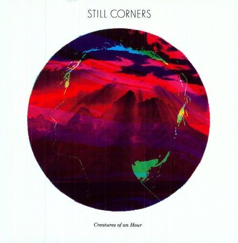 Creatures of an Hour (Still Corners) (Vinyl / 12