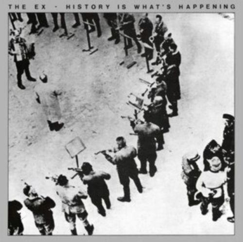 History Is What's Happening (The Ex) (Vinyl / 12
