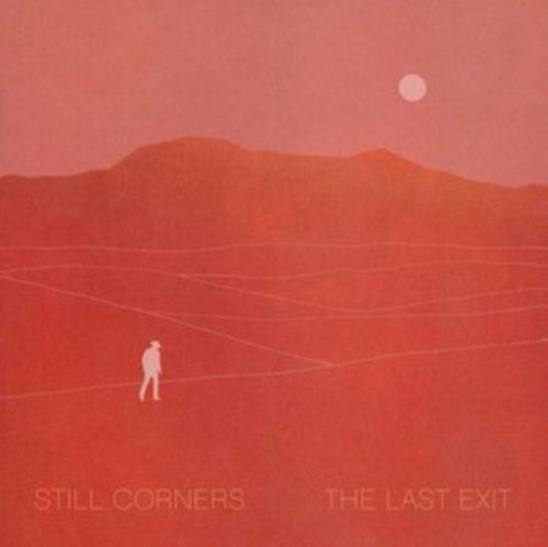 The Last Exit (Still Corners) (CD / Album Digipak)