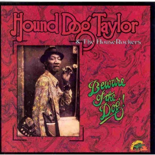 Beware Of The Dog (Hound Dog Taylor And The Houserockers) (CD / Album)