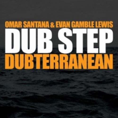 Dub Step Dubterranean (Omar Santana & Evan Gamble Lewis) (CD / Album)