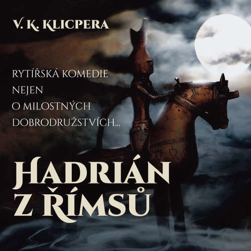 Hadrián z Římsů - Václav Kliment Klicpera (mp3 audiokniha)