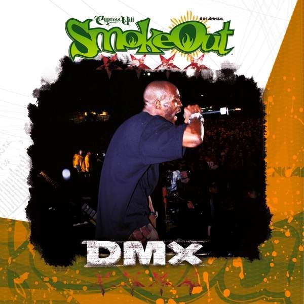 DMX - CD SMOKE OUT FESTIVAL PRESENTS DMX