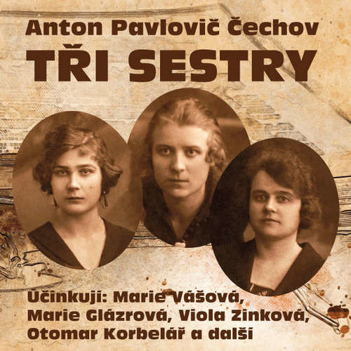 Tři sestry - Anton Pavlovič Čechov (mp3 audiokniha)