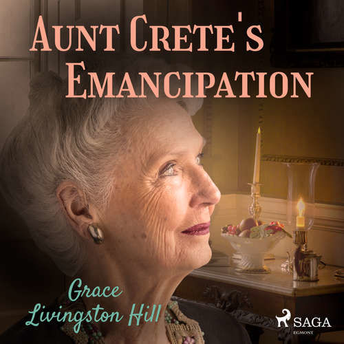 Aunt Crete's Emancipation (EN) - Grace Livingston Hill (mp3 audiokniha)