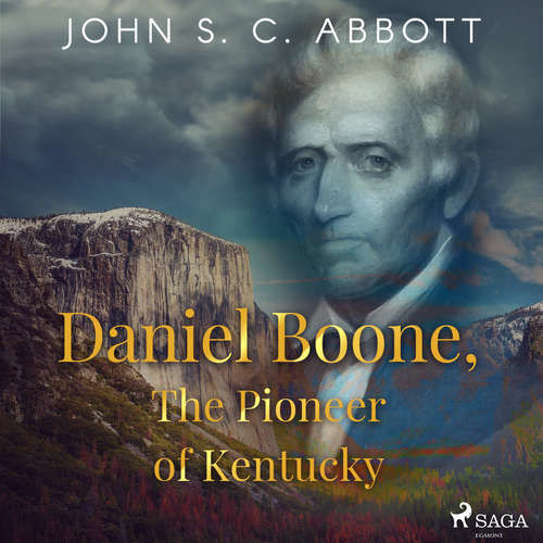 Daniel Boone, The Pioneer of Kentucky (EN) - John S. C Abbott (mp3 audiokniha)
