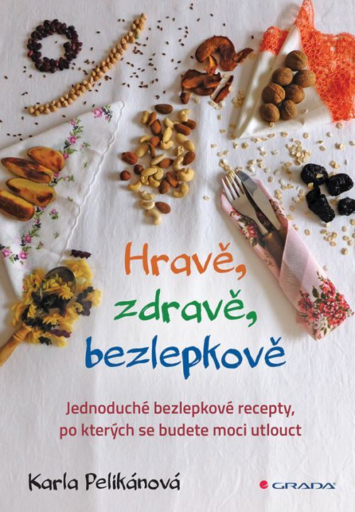 Hravě, zdravě, bezlepkově, Pelikánová Karla