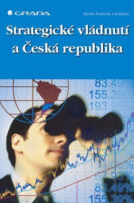 Strategické vládnutí a Česká republika, Potůček Martin