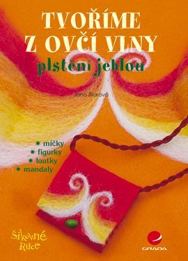 Tvoříme z ovčí vlny, Šilarová Jana