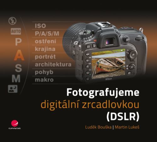 Fotografujeme digitální zrcadlovkou, Bouška Luděk