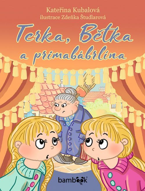 Terka, Bětka a primabábrlína, Kubalová Kateřina